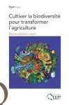 Cultiver la biodiversité pour transformer l'agriculture vignette